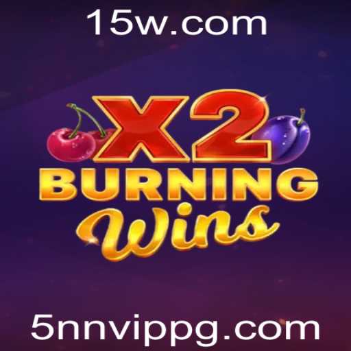 Explore o Fascinante Mundo de BurningWinsX2 Com a Experiência Exclusiva 5nn VIP