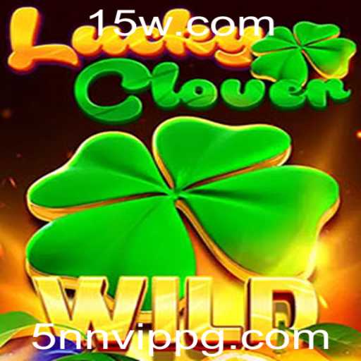 Descubra o Fascinante Jogo LuckyClover e como se Tornar um 5nn VIP