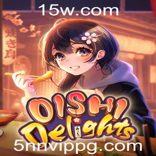 Descubra a Emoção de OishiDelights: Um Jogo Envolvente com a Experiência 5nn VIP